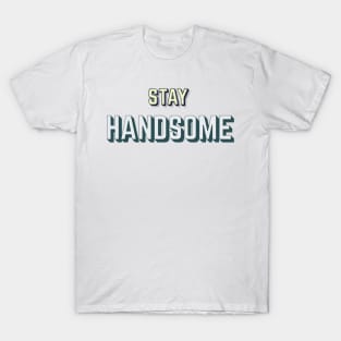 HANDSOME T-Shirt